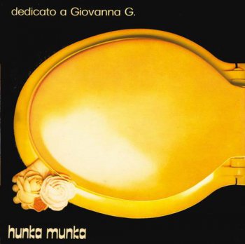 HUNKA MUNKA - DEDICATO TO A GIOVANNA G - 1972