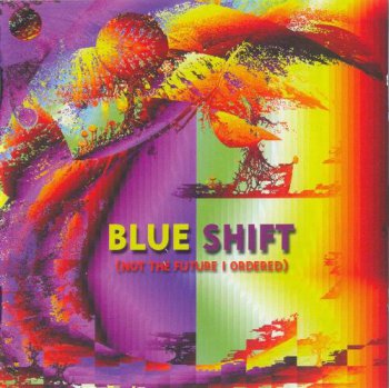 BLUE SHIFT - NOT THE FUTURE I ORDERED - 1997