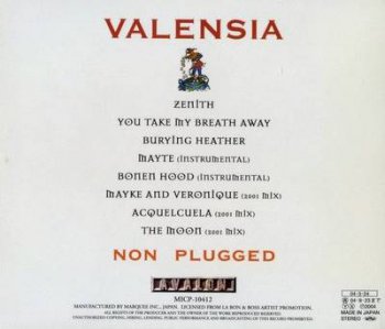 Valensia : © 2004 ''Non Plugged'' (Avalon.Marquee (MICP-10412),Japan)