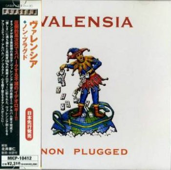 Valensia : © 2004 ''Non Plugged'' (Avalon.Marquee (MICP-10412),Japan)