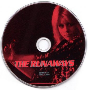The Runaways : © 1976 ''The Runaways'' (The Complete Works ( 5 CD's).2003 Cherry Red U.K.)