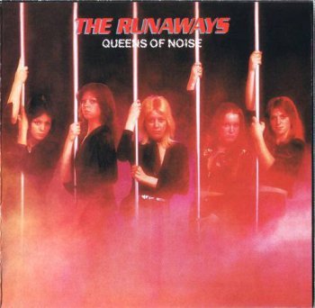 The Runaways : © 1977 ''Queens Of Noise'' (The Complete Works ( 5 CD's).2003 Cherry Red U.K.)
