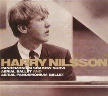 Harry Nilsson - 1967 Pandemonium Shadow Show / 1968 Aerial Ballet / 1971 Aerial Pandemonium Ballet (2CD BMG / Camden Deluxe Records) 2000