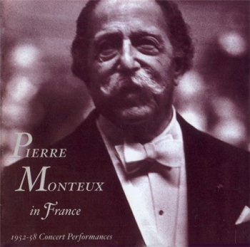 Pierre Monteux - Pierre Monteux In France: The 1952-58 Concert Performances (8CD Box Set Music & Arts Records) 2006