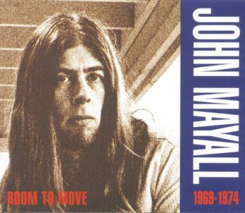 John Mayall : © 1993 ''Room To Move (1969-1974)'' (PolyGram Records Inc. 517 291-2)