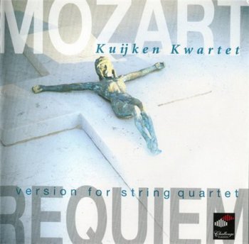 W.A. Mozart / Kuijken Kwartet - Requiem KV 626: Version For String Quartet (Challenge Classics Records Hybrid SACD) 2003