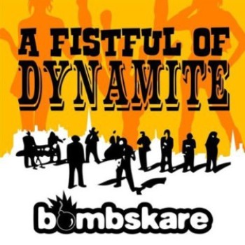 Bombskare - A Fistful Of Dynamite (2009)