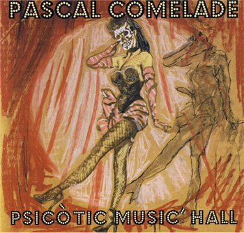Pascal Comelade - Psicotic music'hall (2002)