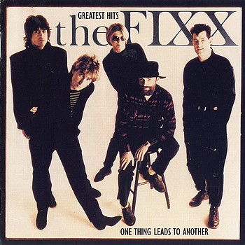 THE FIXX - Greatest Hits (One Thing Leads To Another) 1989