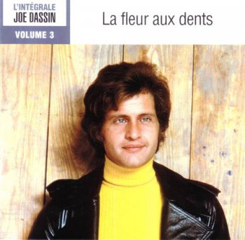 Joe Dassin : 2005 © Vol 3 - ''La Fleur Aux Dents'' (Sony.BMG.France)