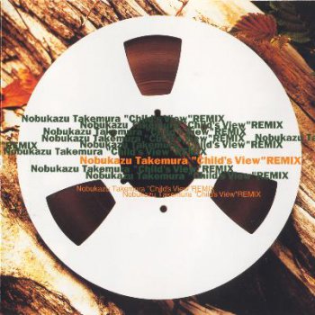 Nobukazu Takemura - Child's View (Remix)