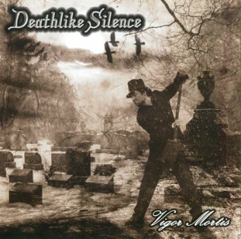 Deathlike Silence "Vigor mortis" 2007 г.