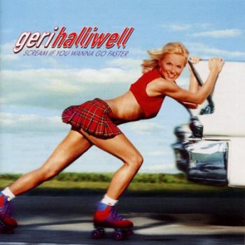 Geri Halliwell - Scream If You Wanna Go Faster (2001)