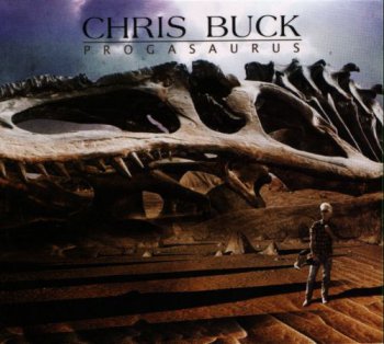 CHRIS BUCK - PROGASAURUS - 2007