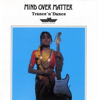 Mind Over Matter - Trance'n'Dance