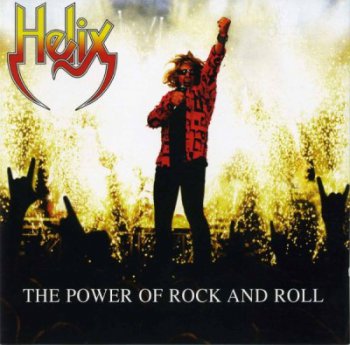 Helix - The Power of Rock and Roll