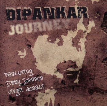 DIPANKAR - JOURNEY - 2007