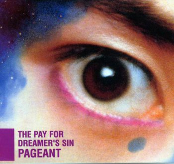 PAGEANT - THE PAY FOR DREAMER'S SIN - 1989