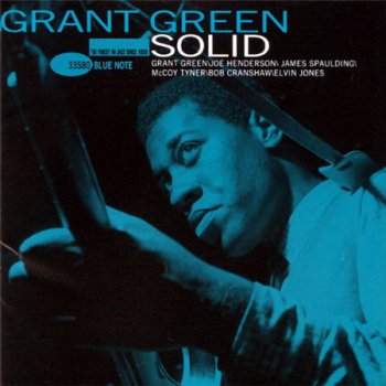 Grant Green - Solid (Virgin Vinyl / Blue Note Connoisseur LP 1995 VinylRip 24/96) 1964