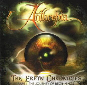 ANTROPIA - THE EREYN CRONICLES PART1: THE JOURNEY OF BEGINNINGS - 2006