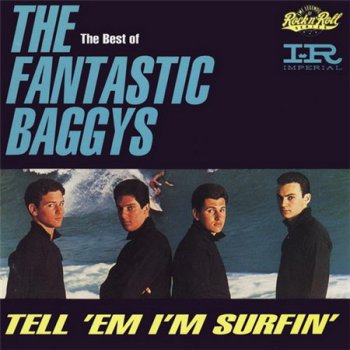 The Fantastic Baggys - Tell 'Em I'm Surfin' / The Best Of (EMI / Imperial Records US) 1992