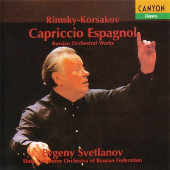 Evgeny Svetlanov / State Symphony Orchestra Of Russian Federation - Russian Orchestral Works: Evgeny Svetlanov (Canyon Classics Records) 1996