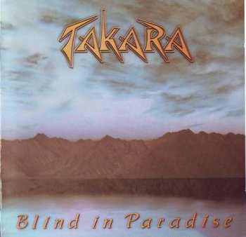 Takara : © 1998 ''Blind In Paradise''