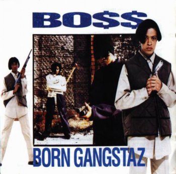 Boss-Born Gangstaz 1993
