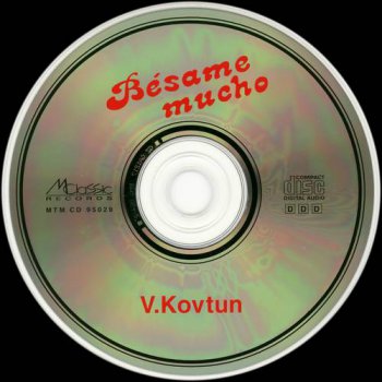 Валерий Ковтун : © 1995 ''Бесаме Мучо'' 