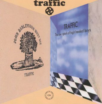 TRAFFIC - JOHN BARLEYCORN MUSI DIE / THE LOW SPARK OF HIGH-HEELED BOYS - 1970 / 1971
