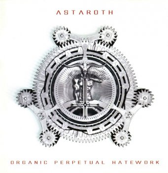 Astaroth "Organic perpetual hatework" 2005 г.