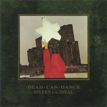 Dead Can Dance - Spleen And Ideal (4.A.D. / Rough Trade Records German Press 1992) 1985