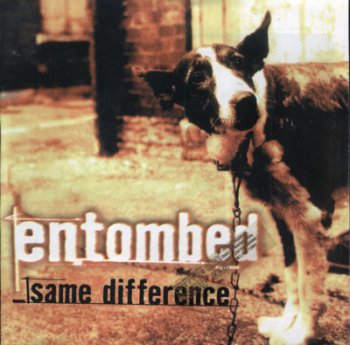 Entombed - Same Difference 1999