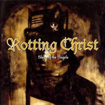 Rotting Christ - "Sleep Of The Angels" (1999)