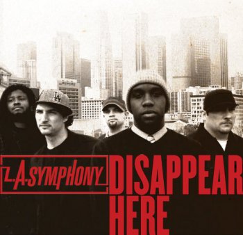 L.A. Symphony-Disappear Here 2005