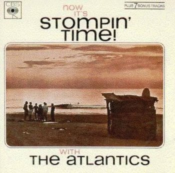 The Atlantics "Now it's stompin' time with the Atlantics" 1963 г.