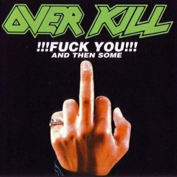 Overkill - Fuck You and Then Some (1990)