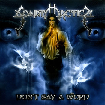 Sonata Arctica - Don't Say A Word (Europe) 2004