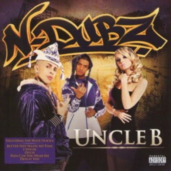 N-Dubz - Uncle B (2008)