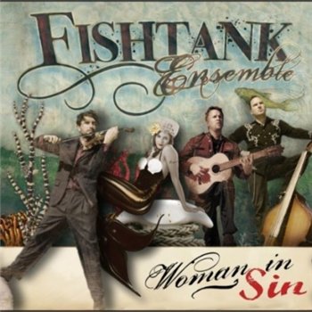 Fishtank Ensemble - Woman In Sin (2010)
