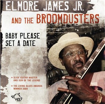 Elmore James Jr. - Baby Please Set a Date (2010)