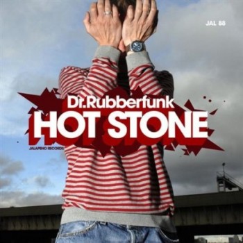 Dr. Rubberfunk - Hot Stone (2010)