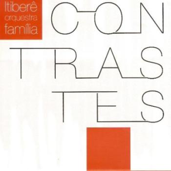 Itibere Orquestra Familia - Contrastes (2009)