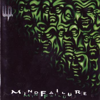 U.P. (Unleashed Power) - Mindfailure 1997