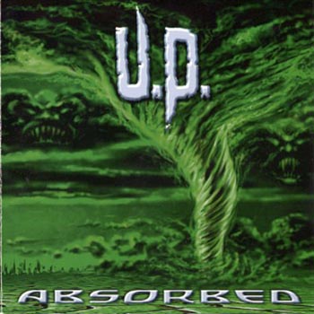 U.P. (Unleashed Power) - Absorbed (EP) 1999