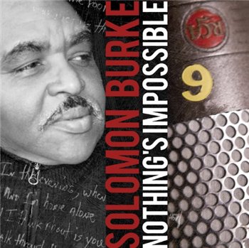Solomon Burke — Nothing's Impossible (2010)