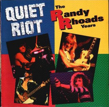 Quiet Riot : © 1993 ''The Randy Rhoads Years'' (Rhino Records Inc.)