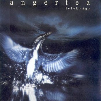ANGERTEA - LELEKVAGY - 2001