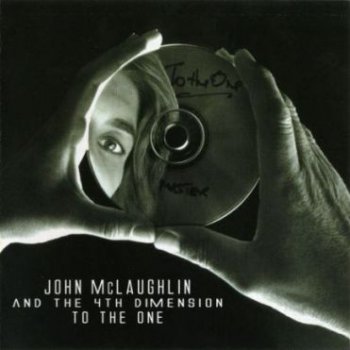 John McLaughlin and The 4th Dimension - To The One (2010)
