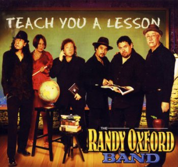 The Randy Oxford Band - Teach You A Lesson (2010)